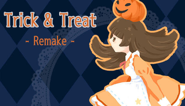 Trick & Treat Remake